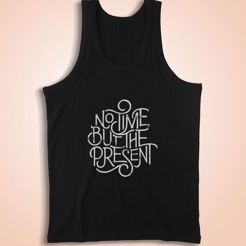 No Time But The Present Men'S Tank Top