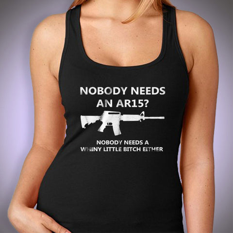 Nobody Needs An Ar15 Funny Women'S Tank Top