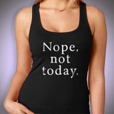 Nope Not Today Gym Sport Runner Yoga Funny Thanksgiving Christmas Funny Quotes Women'S Tank Top