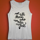 Not All Those Who Wander Are Lost Tolkien Quote Men'S Tank Top