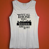 Not All Those Who Wander Are Lost Lord Of The Rings Hobbit Top Men'S Tank Top