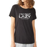 Not Lazy Just Really Enjoy Doing Nothing Women'S T Shirt