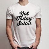 Not Today Satan Gym Sport Runner Yoga Funny Thanksgiving Christmas Funny Quotes Men'S T Shirt