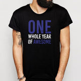 One Whole Year Of Awesome Men'S T Shirt