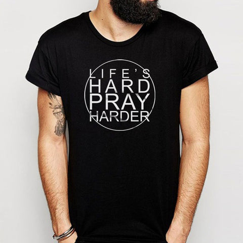 Pray Harder Men'S T Shirt