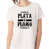 Pablo Escobar Narcos Plata O Plomo El Patron Women'S T Shirt