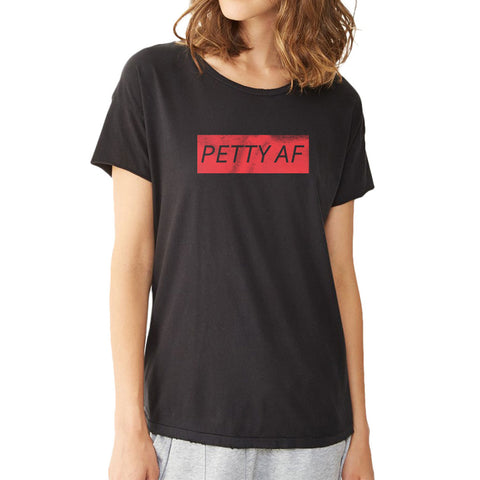 Petty Af Logo 1 Women'S T Shirt