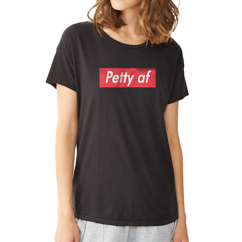 Petty Af Logo Women'S T Shirt
