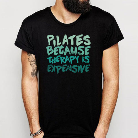 Pilates Because Therapy Is Expensive American Men'S T Shirt