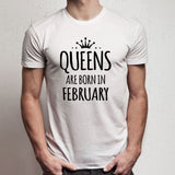 Queens Are Born In February Men'S T Shirt