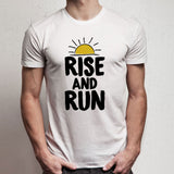 Rise And Run Motivation Running Gift For Runners Men'S T Shirt