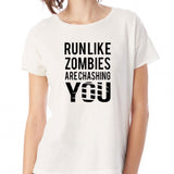 Run Like Zombies Are Chasing You Women'S T Shirt