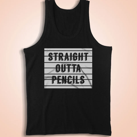 Straight Outta Pencils Teachers 2 Men'S Tank Top