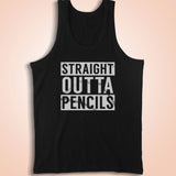 Straight Outta Pencils Teachers Men'S Tank Top