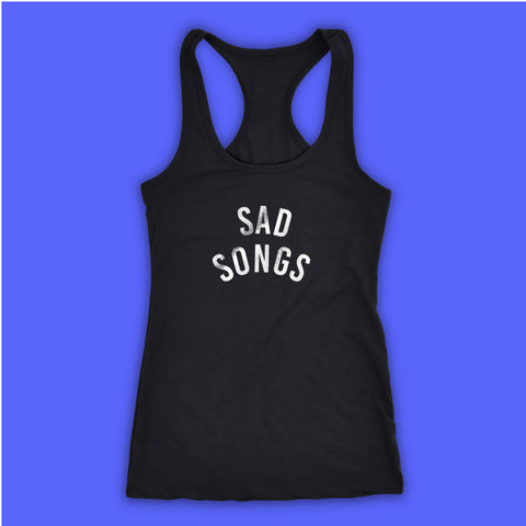 Sad Songs Fashion Hipster Design Tumblr Funny Women'S Tank Top Racerback