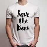 Save The Bees Men'S T Shirt