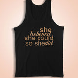 She Believed She Could So She Did Quote Men'S Tank Top