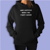 Shit Happens When You Party Naked Women'S Hoodie