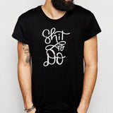 Shit To Do Inpired Notepad To Do Checklist Men'S T Shirt
