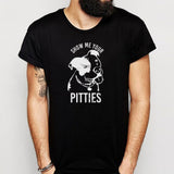 Show Me Your Pitties Funny Pitbull Dog Lover Men'S T Shirt
