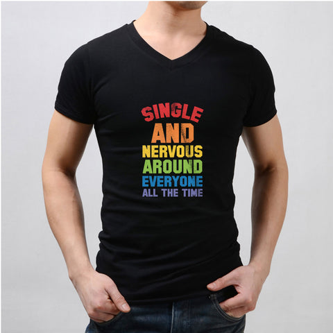 Single And Nervous Around Everyone All The Time Men'S V Neck