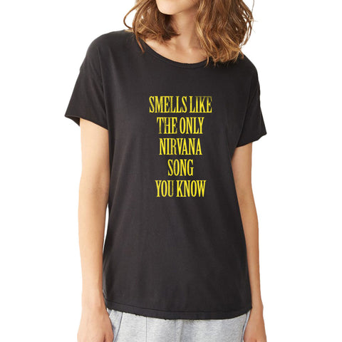 Smells Like The Only Nirvana Song You Know Funny Cobain Grunge Women'S T Shirt