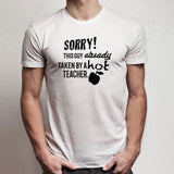 Sorry! This Guy Is Taken By A Hot Teacher Men'S T Shirt