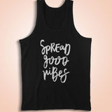 Spread Good Vibes Inspirational Quote Men'S Tank Top