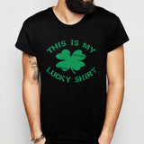 St Pattys Day This Is My Lucky Men'S T Shirt