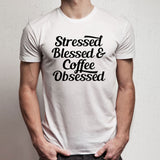 Stressed Blessed And Coffee Obsessed Coffee Lovers Gym Sport Runner Yoga Funny Thanksgiving Christmas Funny Quotes Men'S T Shirt