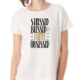 Stressed Blessed And Coffee Obsessed Quote Women'S T Shirt