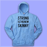 Strong Is The New Skinny Crossfit Marathon Exercise Men'S Hoodie