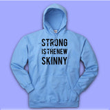 Strong Is The New Skinny Men'S Hoodie