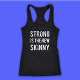 Strong Is The New Skinny Women'S Tank Top Racerback