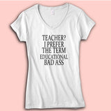 Teacher I Prefer Educational Bad Ass  Teacher Gift Fashionable For Teacher Women'S V Neck