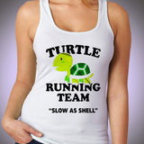Turtle Running team Slow As Shell Women's Tank Top