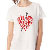 All You Need Is Love Valentine Women'S T Shirt