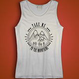 Take Me To The Mountains Outdoors Hiking Camping Forest Nature Men'S Tank Top