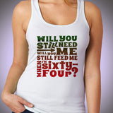 The Beatles Will You Still Need Me When I'M 64 64Th Birthday Art Women'S Tank Top