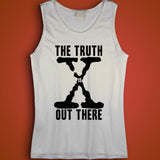 The Truth Is Out There The X Files Quote Funny Sassy Men'S Tank Top
