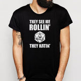 They See Me Rollin D20 They Hatin Dungeons And Dragons D And D Dnd Dice Rpg Geek Fantasy D20; Gamer Men'S T Shirt