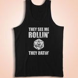 They See Me Rollin D20 They Hatin Dungeons And Dragons D And D Dnd Dice Rpg Geek Fantasy D20; Gamer Men'S Tank Top