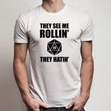 They See Me Rollin D20 They Hatin Dungeons And Dragons D And D Dnd Dice Rpg Geek Fantasy D20; Gamer Men'S T Shirt