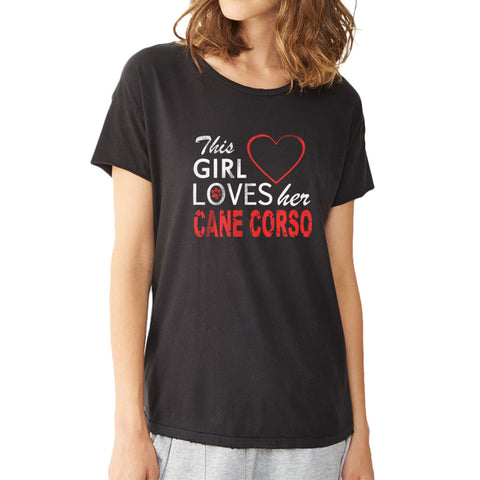 This Girl Loves Her Cane Corso Cute Dog Lover Women'S T Shirt