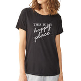 This Is My Happy Place Motivational Quote Women'S T Shirt