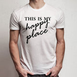 This Is My Happy Place Men'S T Shirt