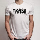 Trash Dripping Men'S T Shirt