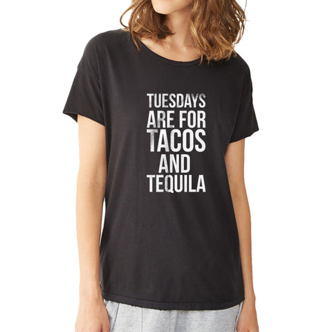 Tuesdays Are For Tacos And Tequila Funny Sayings Drinking Taco Women'S T Shirt
