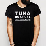 Tuna No Crust Fast Furious Paul Walker Men'S T Shirt