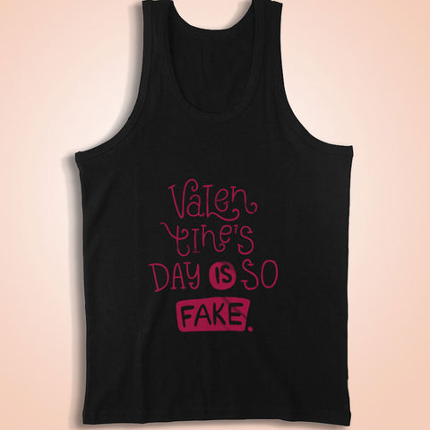 Valentines Day Is So Fake Men'S Tank Top